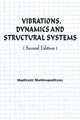 Book cover of: Vibrations, Dynamics and Structural Systems 2nd edition. By: Ma Mukhopadhyay