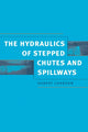 Book cover of: Hydraulics of Stepped Chutes and Spillways. By: H. Chanson