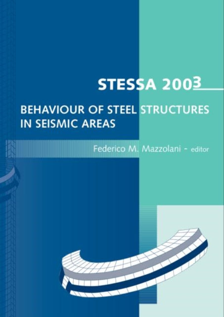 Book cover of: STESSA 2003 - Behaviour of Steel Structures in Seismic Areas. By: Mazzolani