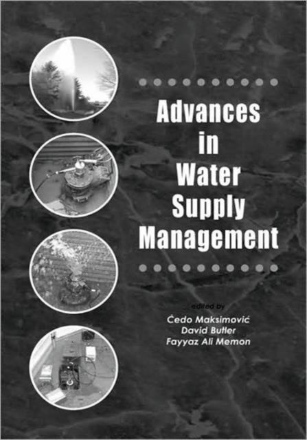 Book cover of: Advances in Water Supply Management. By: C. Maksimovic