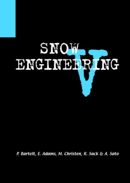 Book cover of: Snow Engineering V. By: P. Bartel