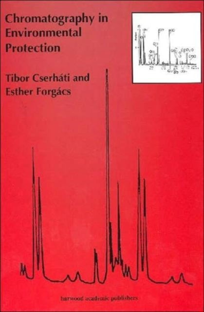 Book cover of: Chromatography in Environmental Protection. By: Tibor Cserhati