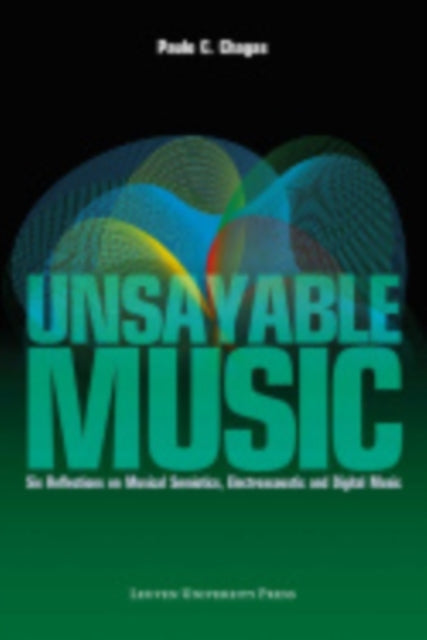 Book cover of: Unsayable Music. By: Paulo C. Chagas