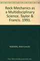 Book cover of: Rock Mechanics as a Multidisciplinary Science. By: Roegiers