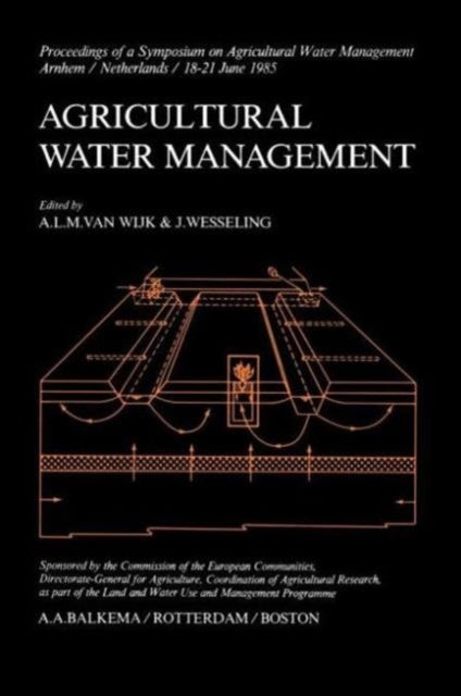 Book cover of: Agricultural Water Management. By: A. L. Van Wijk