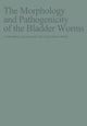 Book cover of: Morphology and Pathogenicity of the Bladder Worms. By: J. Slais