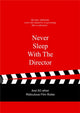 Book cover of: Never Sleep with the Director
