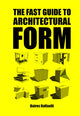 Book cover of: Fast Guide to Architectural Form. By: Baires Raffaelli