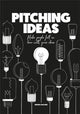 Book cover of: Pitching Ideas. By: Jeroen van Geel