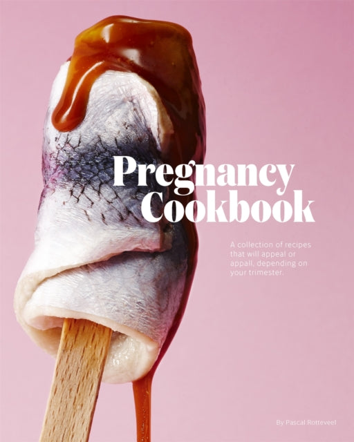Book cover of: Pregnancy Cookbook. By: Pascal Rotteveel