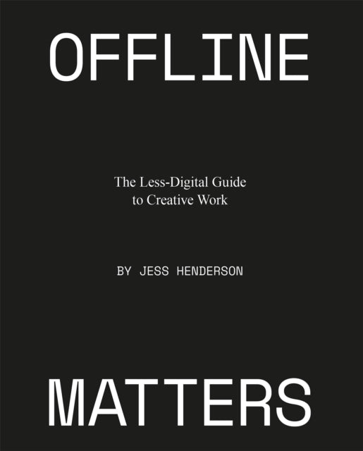 Book cover of: Offline Matters. By: Jess Henderson