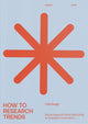 Book cover of: How to Research Trends (Revised Edition). By: Els Dragt
