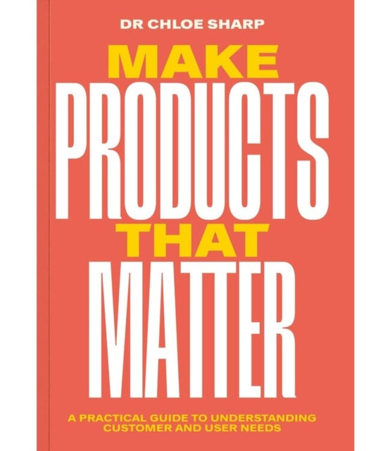 Book cover of: Make Products That Matter. By: Chloe Sharp