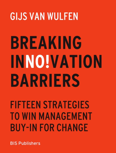Book cover of: Breaking Innovation Barriers. By: Gijs van Wulfen