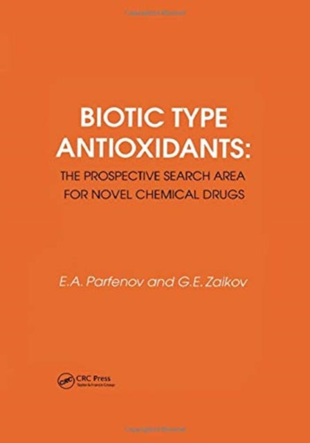 Book cover of: Biotic Type Antioxidants: the prospective search area for novel chemical drugs. By: E. A. Parfenov