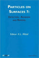 Book cover of: Particles on Surfaces: Detection, Adhesion and Removal, Volume 7. By: K. L. Mitall