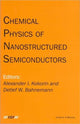 Book cover of: Chemical Physics of Nanostructured Semiconductors