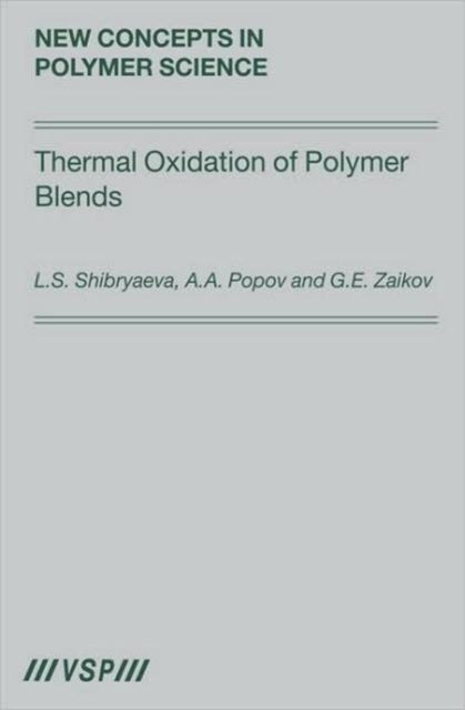 Book cover of: Thermal Oxidation of Polymer Blends. By: L. S. Shibryaeva, Gennadii Efremovich Zaikov