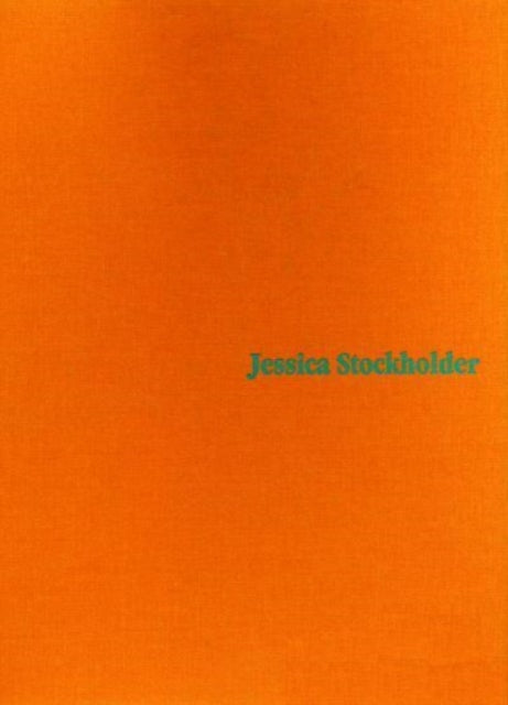 Book cover of: Jessica Stockholder. By: Miller, John