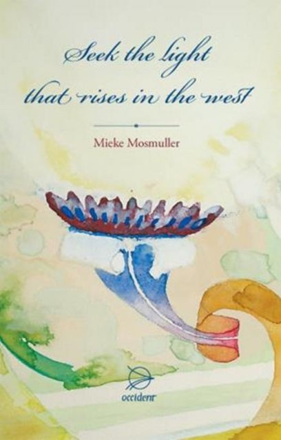 Book cover of: Seek the Light That Rises in the West