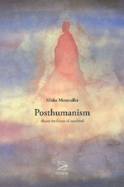 Book cover of: Posthumanism. By: Mieke Mosmuller