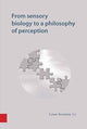 Book cover of: From sensory biology to a philosophy of perception. By: Louw Feenstra