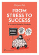Book cover of: From Stress to Success. By: Mirjam Pol