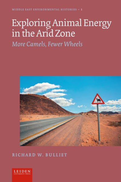 Book cover of: Exploring Animal Energy in the Arid Zone. By: Richard W. Bulliet