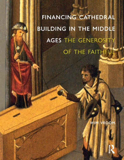 Book cover of: Financing Cathedral Building in the Middle Ages. By: W. H. Vroom