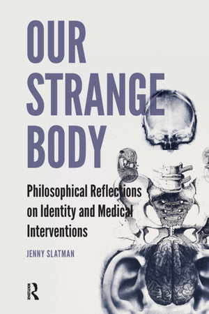 Our Strange Body