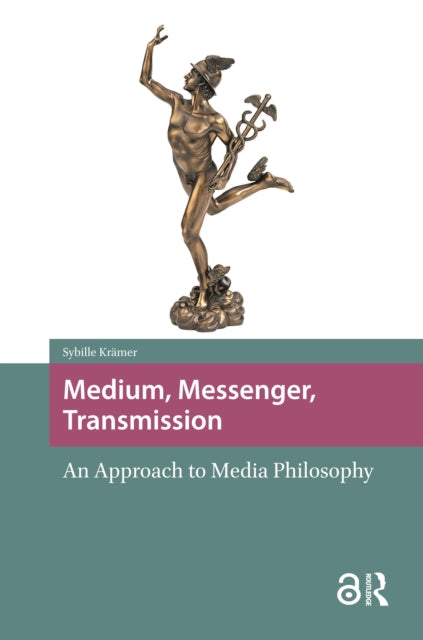Book cover of: Medium, Messenger, Transmission. By: Sybille Krämer