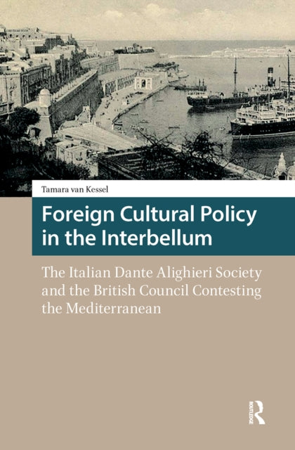 Book cover of: Foreign Cultural Policy in the Interbellum. By: Tamara van Kessel