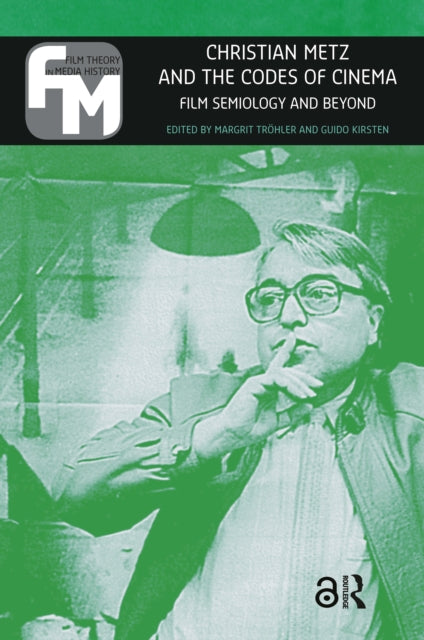 Book cover of: Christian Metz and the Codes of Cinema. By: Margrit Tröhler