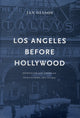 Book cover of: Los Angeles Before Hollywood. By: Jan Olsson