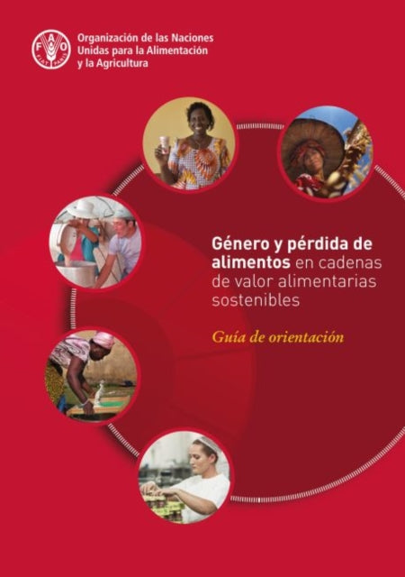 Book cover of: Genero y perdida de alimentos en cadenas de valor alimentarias sostenibles. By: Food and Agriculture Organization of the United Nations
