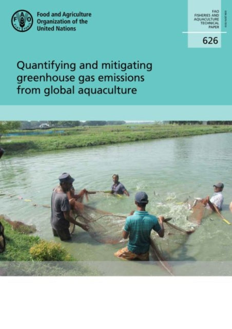 Book cover of: Quantifying and mitigating Greenhouse Gas emissions from global aquaculture. By: Food and Agriculture Organization of the United Nations