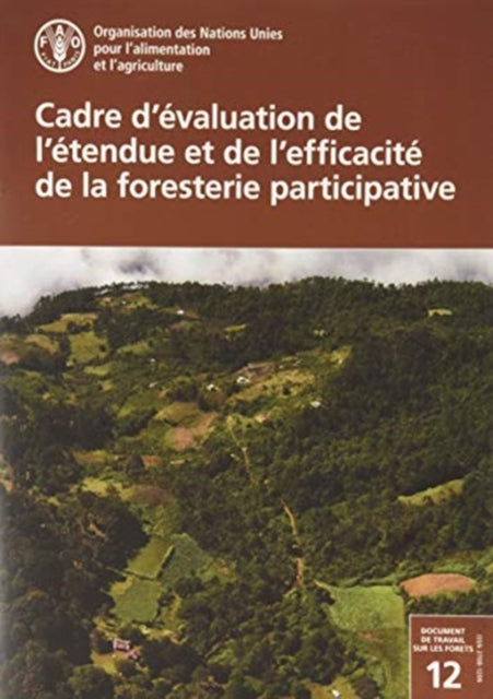 Book cover of: Cadre d’evaluation de l’etendue et de l’efficacite de la foresterie participative. By: Food and Agriculture