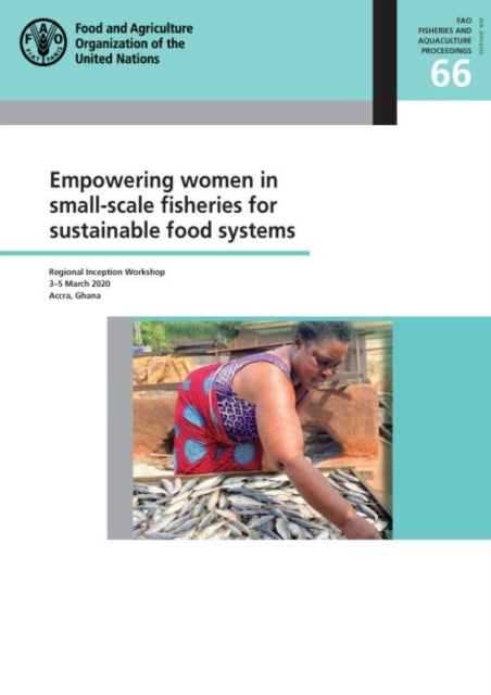 Book cover of: Empowering women in small-scale fisheries for sustainable food systems. By: Food and Agriculture Organization of the United Nations