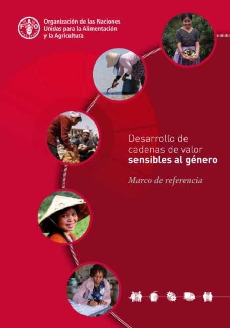 Book cover of: Desarrollo de cadenas de valor sensibles al genero. By: Food and Agriculture Organization of the United Nations