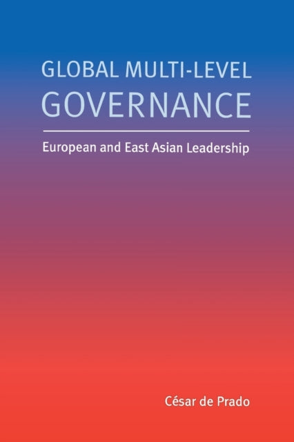 Book cover of: Global Multi-Level Governance. By: Cesar De Prado, César de Prado