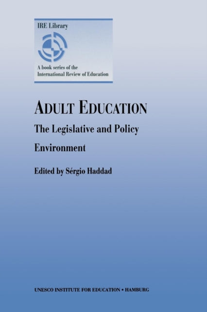 Book cover of: Adult Education - The Legislative and Policy Environment. By: Sérgio Haddad
