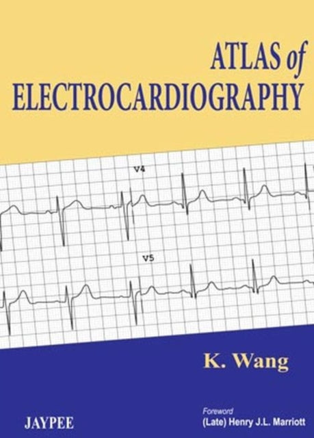 Book cover of: Atlas of Electrocardiography. By: K. Wang