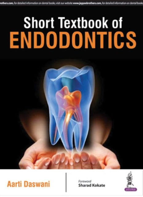 Book cover of: Short Textbook of Endodontics. By: Aarti Daswani