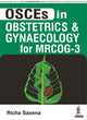 Book cover of: OSCES in Obstetrics and Gynaecology for MRCOG - 3. By: SAXENA