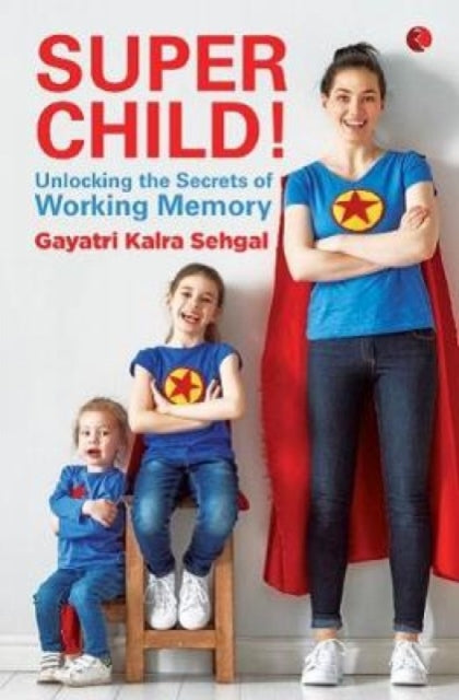 Book cover of: SUPER CHILD. By: Gayatri Kalra Sehgal