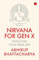 Nirvana for Gen X, Rediscover Your Inner Zen 9789353336257 Abhirup Bhattacharya