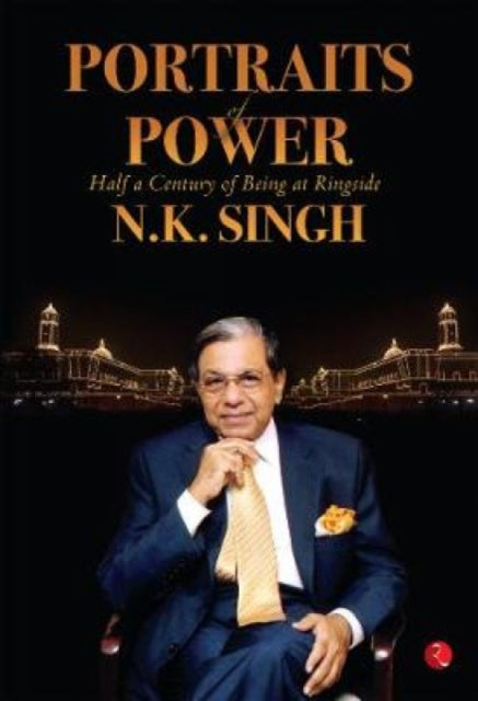 Book cover of: Portraits of Power. By: N K Singh