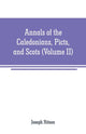 Book cover of: Annals of the Caledonians, Picts, and Scots