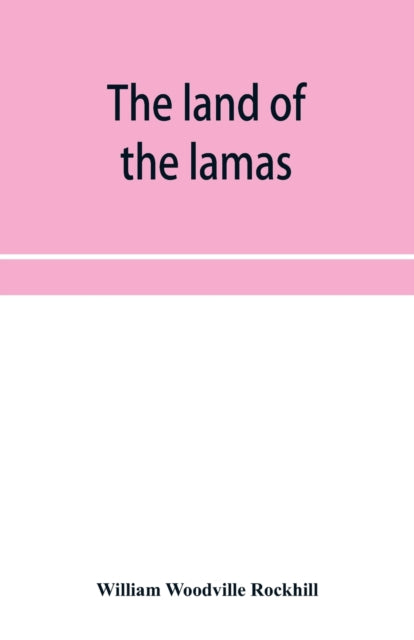 Book cover of: land of the lamas; notes of a journey through China, Mongolia and Tibet