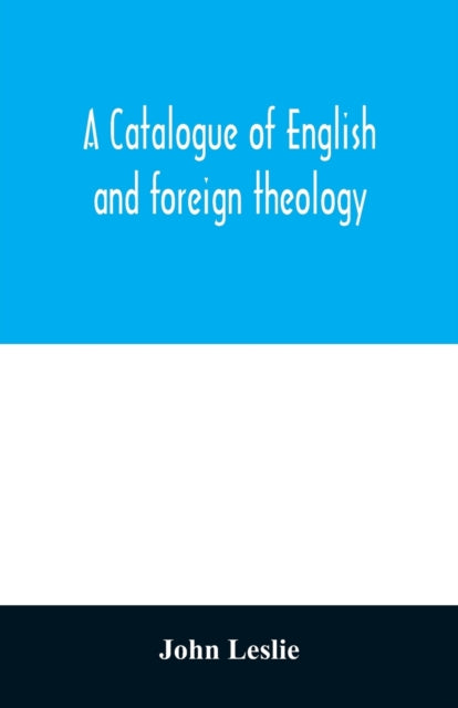 Book cover of: Catalogue of English and foreign theology